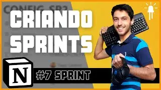Criando Sprint | Scrum no Notion #7