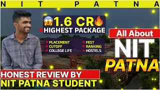 NIT PATNA  Detailed review 2023🔥 | Placement | Campus life | Cutoffs | Fest |  Fees |  Facilities |