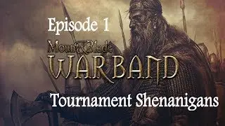 Mount & Blade: Warband - Native Expansion v0.623 Brutality Mode | Episode 1 | Tournament Shenanigans