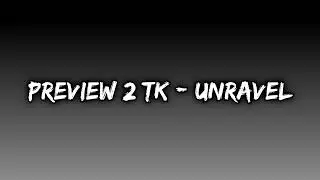 Preview 2 TK - Unravel (Audio Only)