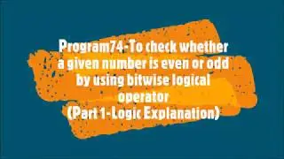 Program74-To check whether a given number is even or odd by using bitwise logical operator-Part 1