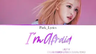 Lily M (OST - Mermelade Orangeade) 'I'm Afraid' Color Coded Lyrics (Hang/Eng)