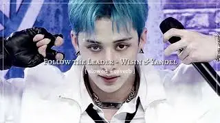 Follow The Leader - Wisin & Yandel Ft. Jennifer Lopez |Slowed + Reverb|