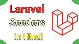 Laravel Seeders Tutorial in Hindi | laravel tutorial for beginners