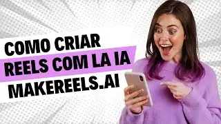 Como criar reels com la IA | makereels.ai