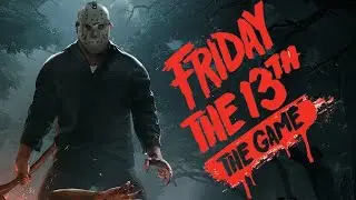 ☠Friday the 13th: The Game — ДЖЕЙСОН ВУРХИЗ УБЬЕТ ВСЕХ! ☠