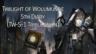 Arknights Twilight of Wolumunde | Fifth Diary (TW-S-1 Tribulation)