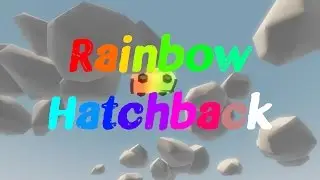 Rainbow Hatchback | (UNTURNED CINEMATIC)