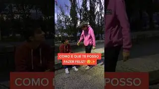 Como É Que Te Posso Fazer Feliz? 🥹