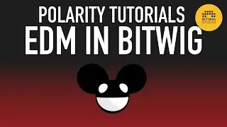 Making EDM in Bitwig - Polarity Tutorials