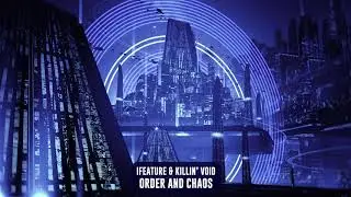 iFeature & Killin' Void - Order and Chaos | Subsidia