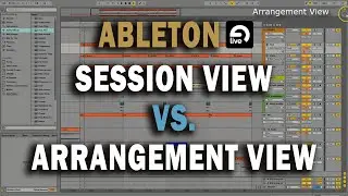 Ableton Live: Session vs. Arrangement View | How I Use Ableton for Hip Hop Beats