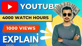 YOUTUBE 4000 Hours Watch Time Explained | 1000 Subscriber Explain | New Update Of Youtube