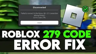 🔧How to Fix Roblox Error Code 279 - Fix Disconnected Error Code 279✅Roblox