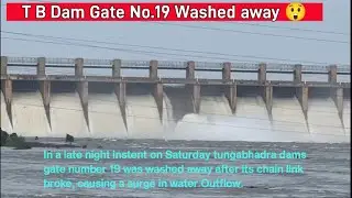 Tungabhadra Dam Gate washed away || Heavy Outflow from T B Dam high risk || T B Dam Gate Broken view