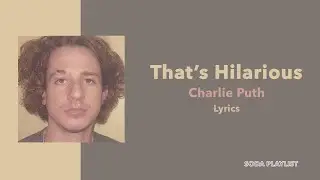 Charlie Puth - That's Hilarious (Lyrics)