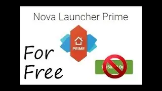 How to install Nova Launcher Prime for FREE on Any Device [UPDATED] | Check the Description