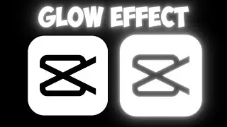 How To Create Glow Effect in CapCut PC