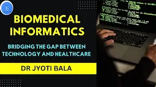 Biomedical Informatics: Bridging the Gap Between Technology and Healthcare 