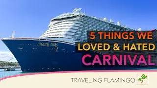 5 Things we Loved and Hated - Carnival Cruise