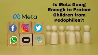 Is Meta Doing Enough to Protect Children from Pedophiles?!
