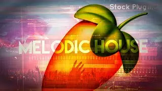 Melodic House | FL STUDIO | STOCK PLUGINS [Vicinity Album]