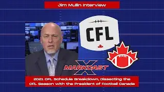 2021 CFL Schedule Breakdown | Dissecting the CFL Season with the President of Football Canada
