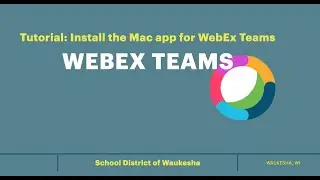 WebEx Teams: Install the Mac App for WebEx Teams