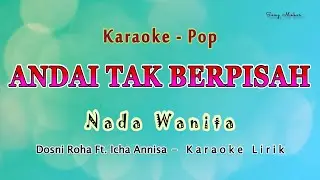 Andai Tak Berpisah - Karaoke NADA WANITA - Dosni Roha Ft. Icha Annisa - POP MELAYU