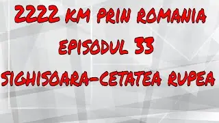 2222km prin Romania Ep.33:Sighisoara-Cetatea Rupea