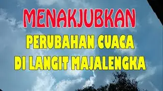 Hilir Mudik Awan di Langit Majalengka