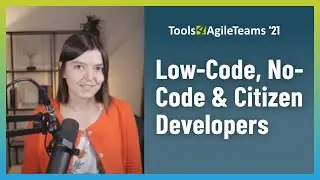 Low-Code, No-Code & Citizen Developers (T4AT 21)