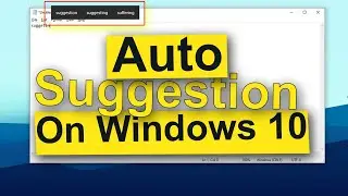 How To Get Auto Suggestion When Typing On Windows 10