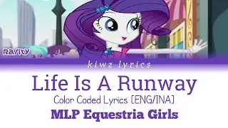 MLP Equestria Girls (Others) || Life Is A Runway (Color Coded Lyrics) [ENG/INA]