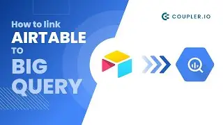 How to Connect Airtable to BigQuery | Quick Guide
