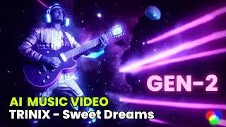 Gen-2 Runway | AI Music Video | TRINIX - Sweet Dreams