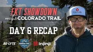 Colorado Trail FKT Showdown Day 6 Recap - Jeff Browning 2024