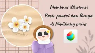 Membuat illustrasi pasir pantai dan bunga di medibang paint