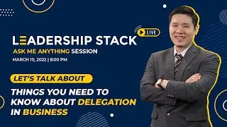 Ask Me Anything Live: What you Need to Know About Delegation (03/10/2022 )