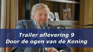 Podcast Door de ogen van de Koning - trailer aflevering 9