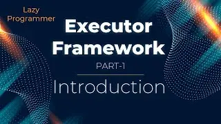 Executor Framework: Introduction | Java Multithreading