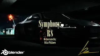 Blender short / Symphony R8 : The power and elegance of Audi R8