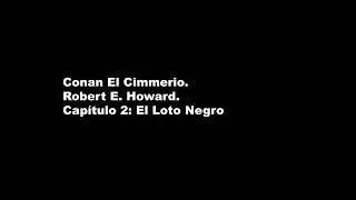 Audiolibro Conan el Cimmerio, Capitulo 2: El loto negro