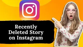 How to See Recently Deleted Story on Instagram