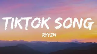 RYYZN - TikTok Song (Lyrics) {Copyright Free}