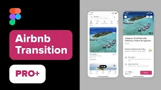 Animate Like A Pro · Figma Advanced Animation Tutorial · Airbnb Screen Transition