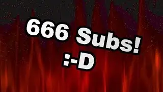 666 Subs! :D