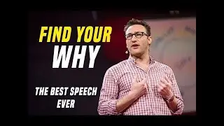 Simon Sinek: Find Your Why | One of The Best Speeches Ever