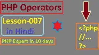 PHP Operators// Lesson-007/  in Hindi (Programming with Sagar)