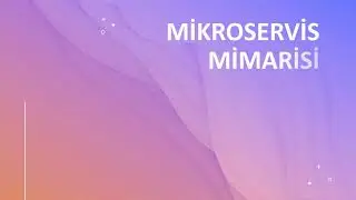 Mikroservis Mimarisi